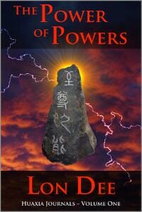 The Power of Powers, Volume One of the Huaxia Journals