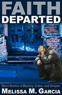 Faith Departed: Short Stories of Mystery, Crime, and Despair