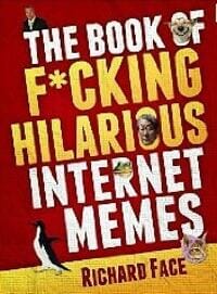 The Book of F*cking Hilarious Internet Memes