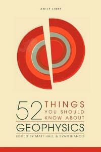 52 Things you Should Know about Geophysics