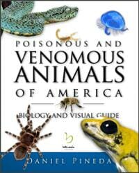 Poisonous and Venomous Animals of America