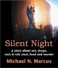 Silent Night: a story about sex, drugs, rock & roll, steel, food and murder