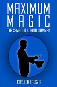 Maximum Magic: The Save Our School Summer