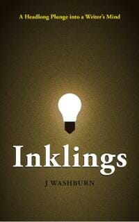 INKLINGS: A Headlong Plunge into A Writer's Mind