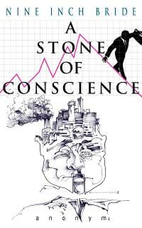 Nine Inch Bride: A Stone of Conscience