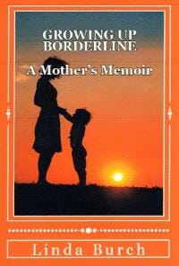 Growing Up Borderline: A Mother's Memoir