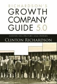 Richardson's Growth Company Guide 5.0 - Investors, Deal Structures, Legal Strategies