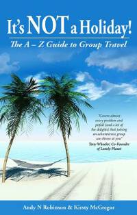 It's NOT a Holiday! The A-Z Guide to Group Travel