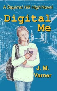 Digital Me (A Squirrel Hill High Novel)