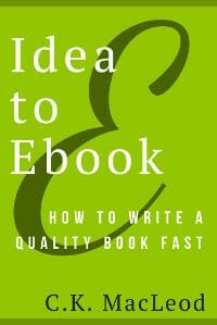 Idea to Ebook: How to Write a Quality Book Fast
