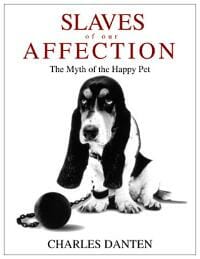 Slaves of Our Affection. The Myth of the Happy Pet
