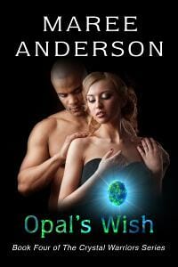 Opal's Wish (Book 4 of The Crystal Warriors Series)