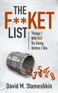 The F**ket List - Things I Will NOT Be Doing Before I Die
