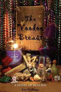 The Voodoo Breast: A Novel of Healing