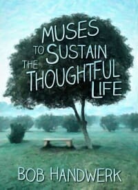 Muses to Sustain the Thoughtful Life