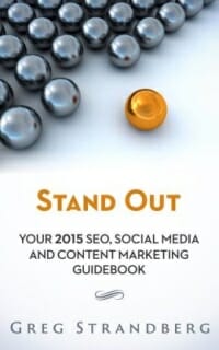 Stand Out: Your 2015 SEO, Social Media and Content Marketing Guidebook
