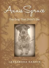 Annie Spruce, The Dog That Didn't Die