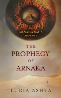The Prophecy of Arnaka (The Arnaka Saga Book 1)