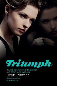 Triumph: Collected Stories of Gone Girls and Complicated Women