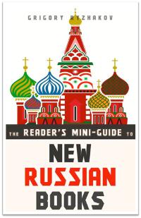 The Reader's Mini-Guide to New Russian Books: A Catalog of Post-Soviet Literature
