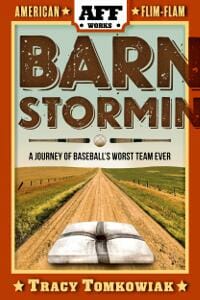 Barnstormin': A Journey of Baseball's Worst Team Ever
