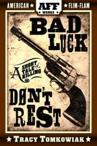 Bad Luck Don't Rest: A Short Tale of a Killing