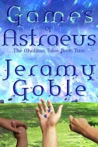 Games of Astraeus, book two of the Akallian Tales