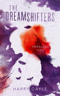 The Dreamshifters: Parallel Ties