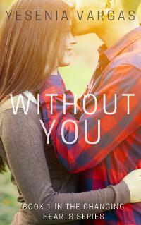 Without You (Book 1 in the Changing Hearts Series)