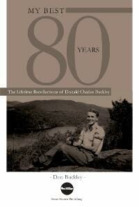 My Best 80 Years: The Lifetime Recollections of Donald Charles Buckley