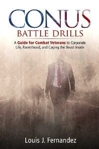 CONUS Battle Drills: A Guide for Combat Veterans to Corporate Life, Parenthood, and Caging the Beast Inside