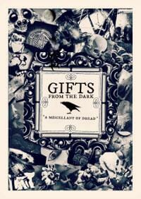 Gifts From The Dark - A Miscellany of Dread