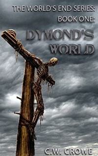 The World's End Series Book One: Dymond's World