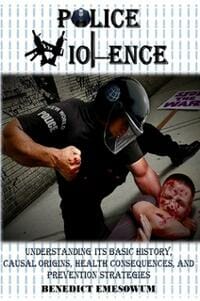 Police Violence: Understanding Its Basic History, Causal History, Health Consequences, and Prevention Strategies
