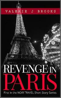 Revenge in Paris: first in the Noir Travel Story Series