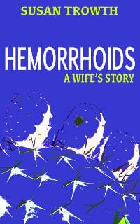 Hemorrhoids: A Wife's Story