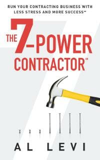 The 7-Power Contractor: Run Your Contracting Business With Less Stress and More Success