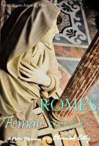 Rome's Female Saints: A Poetic Pilgrimage to the Eternal City