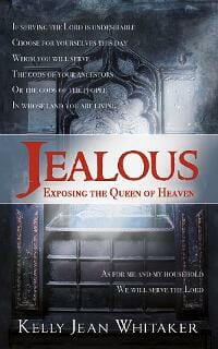 Jealous, Exposing the Queen of Heaven