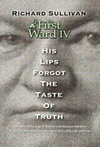 The First Ward IV: His Lips Forgot The Taste Of Truth
