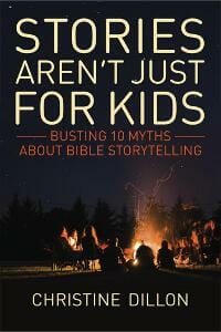Stories aren't just for kids:Busting 10 myths about Bible storytelling