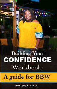 Building Your Confidence Workbook: A Guide for BBW (Big, Beautiful Women)