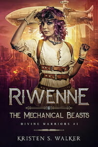 Riwenne & the Mechanical Beasts (Divine Warriors #1)