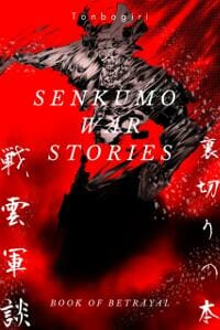 Senkumo War Stories: Book of Betrayal (Part 1)