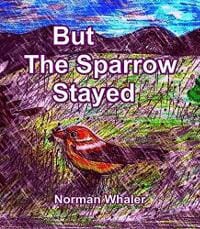 But The Sparrow Stayed
