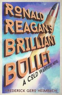 Ronald Reagan's Brilliant Bullet