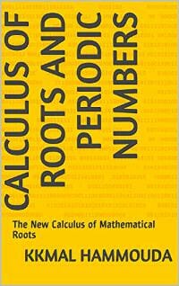 Calculus of Roots and Periodic Numbers