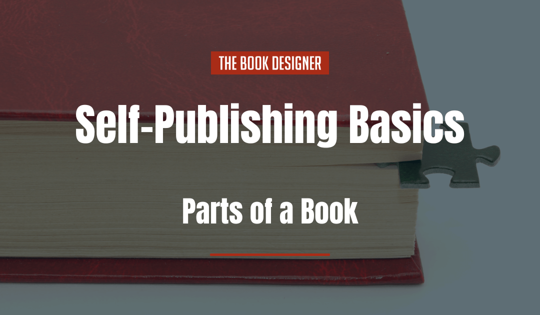 Self-Publishing Basics: An Unabridged List of the Parts of a Book