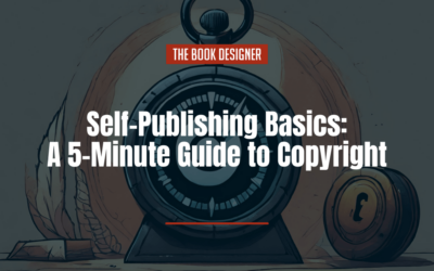 Self-Publishing Basics: A 5-Minute Guide to Copyright