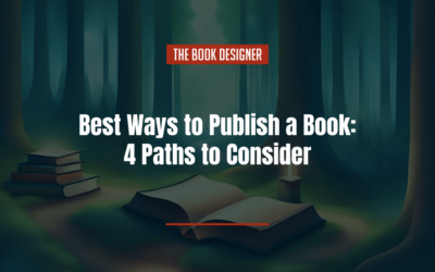 Best Ways to Publish a Book: 4 Paths to Consider